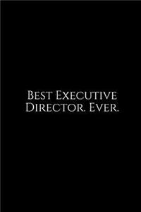 Best Executive Director. Ever.