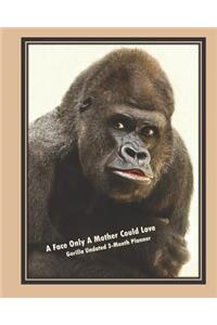 A Face Only a Mother Could Love, Gorilla Undated 3-Month Planner