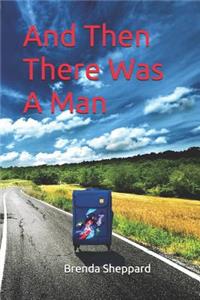 And Then There Was a Man