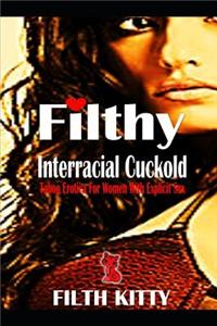 Filthy Interracial Cuckold: Taboo Erotica for Women with Explicit Sex