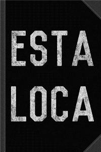 Esta Loca Journal Notebook