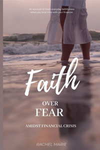 Faith Over Fear Amidst Financial Crisis