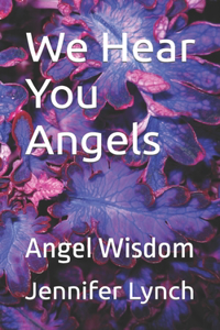We Hear You Angels