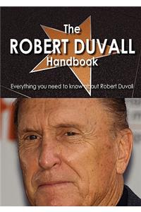 The Robert Duvall Handbook - Everything You Need to Know about Robert Duvall
