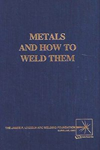 Metals and How To Weld Them