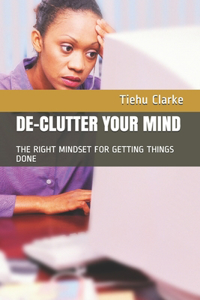 De-Cluttering Your Mind