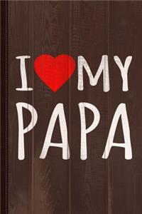 I Love My Papa Journal Notebook