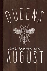 Queens Are Born in August Journal Notebook