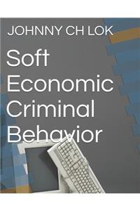 Soft Economic Criminal Behavior
