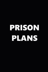 2019 Weekly Planner Funny Theme Prison Plans Black White 134 Pages