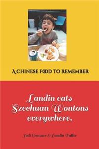 Landin eats Szechuan Wontons everywhere.