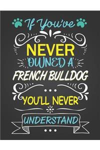 If You've Never Owned a French Bulldog You'll Never Understand