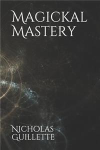 Magickal Mastery