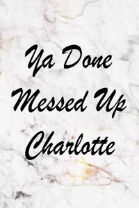 YA Done Messed Up Charlotte