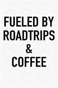 Fueled by Roadtrips and Coffee
