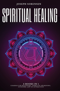Spiritual Healing, 4 Books in 1