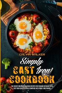 Simply Cast Iron Cookbook