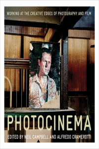 Photocinema: The Creative Edges of Photography and Film