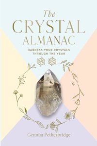 Crystal Almanac: Harness Your Crystals Through the Year