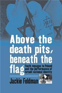 Above the Death Pits, Beneath the Flag