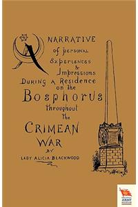 Narrative of Personal Experiences & Impressions During a Residence on the Bosphorus Throughout the Crimean War