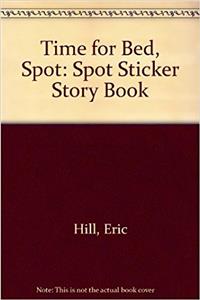 Time for Bed, Spot: Spot Sticker Story Book (Spot Sticker Book)