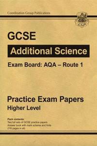 GCSE Additional Science AQA Route 1 Practice Papers - Higher (A*-G Course)