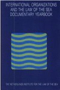 International Organizations and the Law of the Sea: Documentary Yearbook, 1987