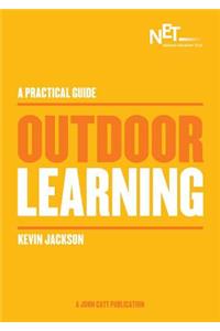 A Practical Guide: Outdoor Learning