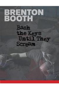 Bash The Keys Until They Scream