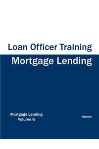 Mortgage Lending - Loan Officer Training