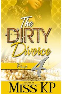 The Dirty Divorce Part 4