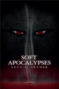 Soft Apocalypses