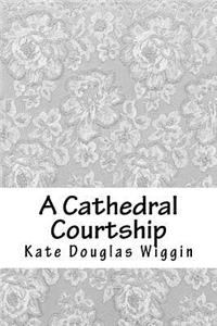 A Cathedral Courtship