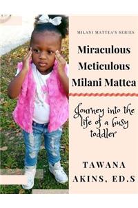 Miraculous Meticulous Milani Mattea