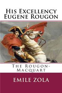 His Excellency Eugene Rougon: The Rougon-Macquart