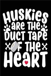 Huskies Are The Duct Tape Of The Heart