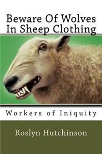 Beware Of Wolves In Sheep Clothing