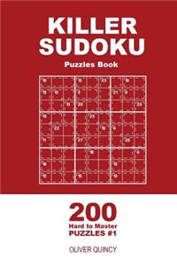 Killer Sudoku - 200 Hard to Master Puzzles 9x9 (Volume 1)