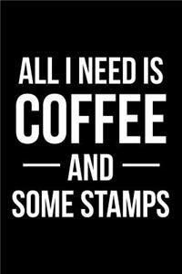 All I Need is Coffee and Some Stamps