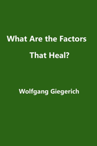 What Are the Factors That Heal?