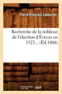 Recherche de la Noblesse de l'Élection d'Évreux En 1523 (Éd.1868)