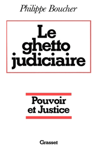 Le ghetto judiciaire - Pouvoir et justice
