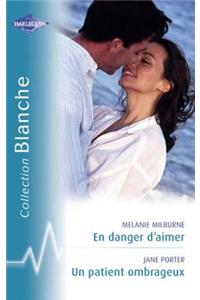 En Danger D'Aimer - Un Patient Ombrageux (Harlequin Blanche)