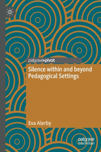 Silence within and beyond Pedagogical Settings
