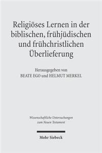 Religioses Lernen in der biblischen, fruhjudischen und fruhchristlichen Uberlieferung