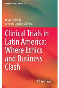 Clinical Trials in Latin America: Where Ethics and Business Clash