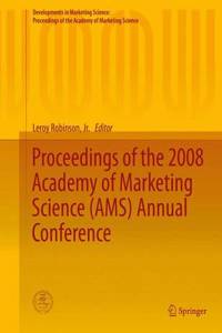 Proceedings of the 2008 Academy of Marketing Science (Ams) Annual Conference