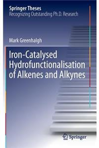 Iron-Catalysed Hydrofunctionalisation of Alkenes and Alkynes