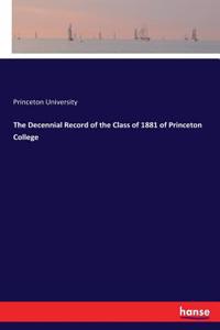 Decennial Record of the Class of 1881 of Princeton College